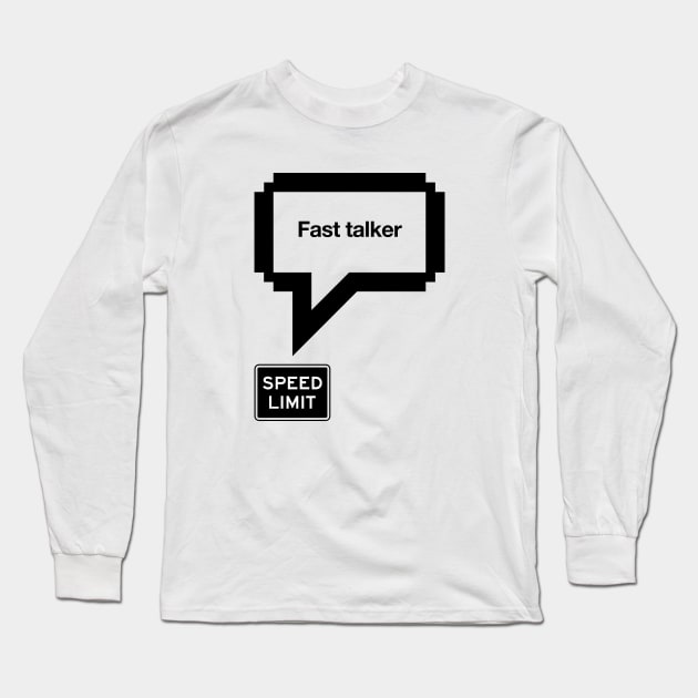 Fast talker Long Sleeve T-Shirt by JBLAIS DESIGN 